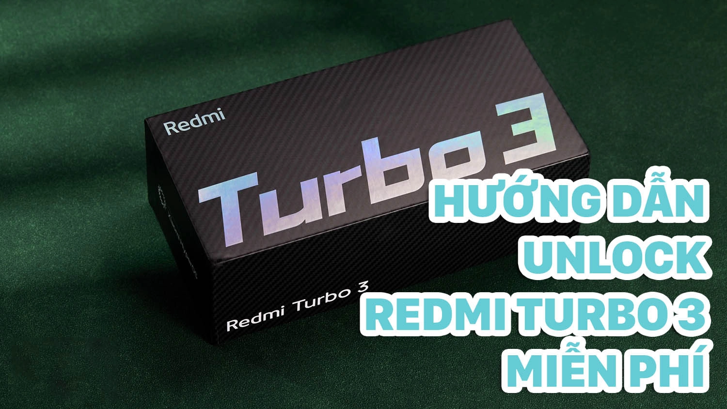 Hướng dẫn cách xin quyền unlock Redmi Turbo 3 miễn phí, siêu nhanh